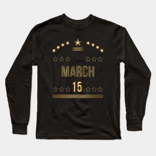 March 15 Long Sleeve T-Shirt